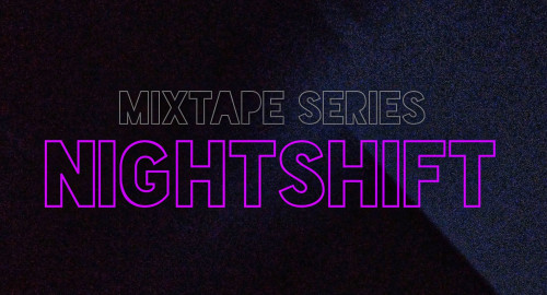 Mixtape Series: Nightshift