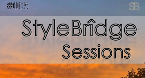 StyleBridge Sessions #005 - D&B/Neurofunk/Liquid - May 22