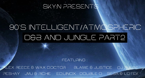 DJ SKY:N - 90's Intelligent And Atmospheric D&B/Jungle Part 2 [Oct.2021]