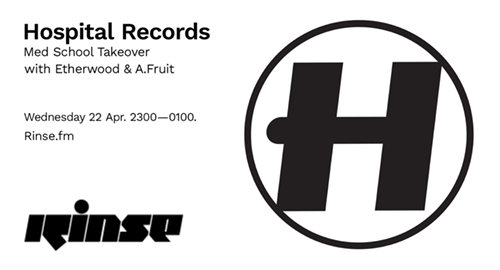 Etherwood, A.Fruit - Hospital Records: Med School Takeover # Rinse FM [22.04.2020]