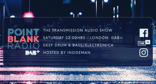 The Transmission Audio Show - Hosted by Insideman: Point Blank DAB+ London: 30th April 2022