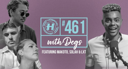 Makoto, Solah & LXT | Hospital Podcast with Degs #461