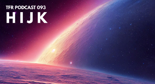 HIJK - TransFrequency Podcast #093 [June.2026]