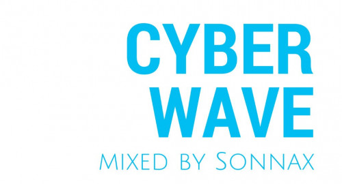 Cyber Wave - pt.#10 Mixed by Sonnax