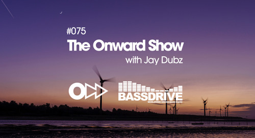 Jay Dubz - The Onward Show 075 # Bassdrive [Feb.2023]