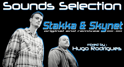 Sounds Selection | Stakka & Skynet  (Mixed by Hugo Rodrigues) [2000 - 2003]