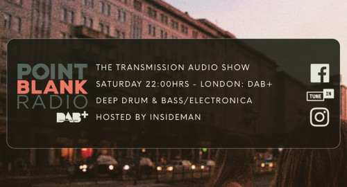 The Transmission Audio Show - Hosted by Insideman: Point Blank DAB+ London: 19th March 2022