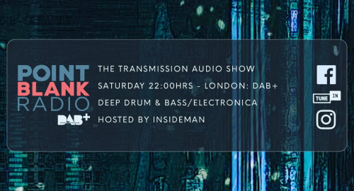 The Transmission Audio Show - Hosted by Insideman: Point Blank DAB+ London: 8th October 2022