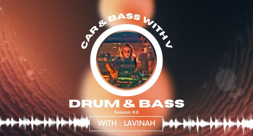 Car & Bass with V - Session #6 mixed by Lavinah