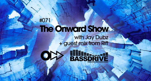 Jay Dubz, Rift - The Onward Show 071 # Bassdrive [Dec.2022]