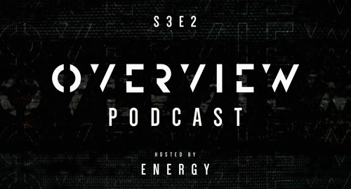 Energy - Overview Podcast S3E2 [April.2022]