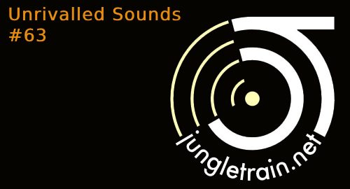 Unrivalled Sounds @ Jungletrain #63