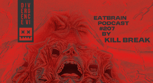 KillBreak - EATBRAIN Podcast #207 [Nov.2025]