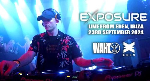 Exposure live at Worried About Henry @ Eden, Ibiza 23.09.24