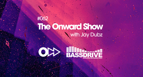 Jay Dubz - The Onward Show 062 # Bassdrive [July.2022]