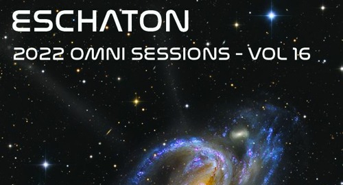 Eschaton: The 2022 Omni Sessions - Volume 16