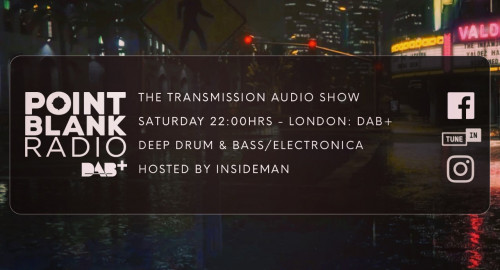 The Transmission Audio Show - Hosted by Insideman: Point Blank DAB+ London: 5th November 2022