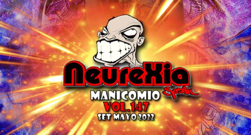 Neurexia @ Manicomio Vol.147 [May.2022]