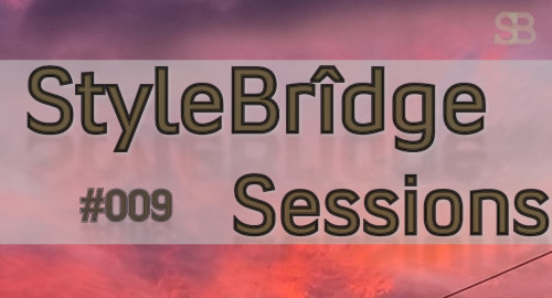 StyleBridge Sessions #009 - D&B/Neurofunk/Liquid - Sep 22