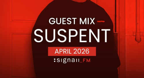 Suspent - SIGNAll_FM # Guest Mix [April.2026]