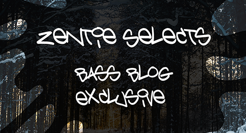 Zentie Selects - Bass Blog Exclusive [Jan.2021]