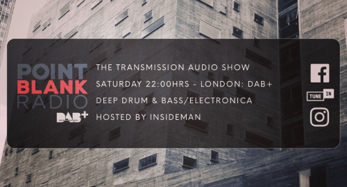 The Transmission Audio Show - Hosted by Insideman: Point Blank DAB+ London: 7th May