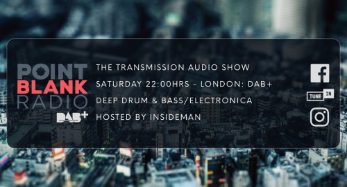 The Transmission Audio Show - Hosted by Insideman: Point Blank DAB+ London: 15th January 2022