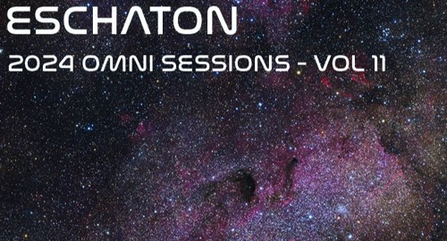 Eschaton: The 2024 Omni Sessions - Volume 11