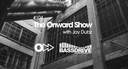 Jay Dubz - The Onward Show 104 # Bassdrive [April.2024]