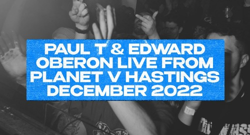 Paul T & Edward Oberon - Live From Planet V Hastings [Dec.2022]