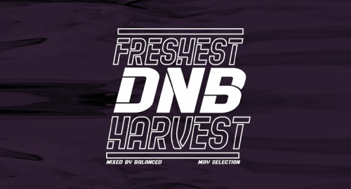 Balanced - Freshest DnB Harvest #03 [May.2022]