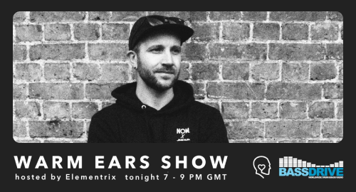 Elementrix - Warm Ears Show # Bassdrive [22.01.2023]