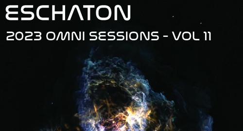 Eschaton: The 2023 Omni Sessions - Volume 11