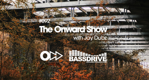 Jay Dubz - The Onward Show 092 # Bassdrive [Oct.2023]