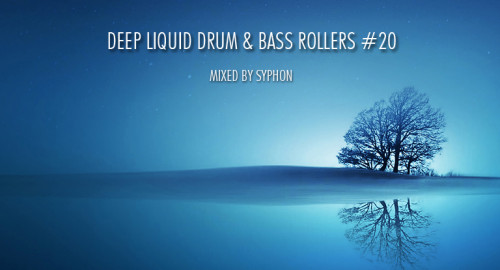 Deep Liquid Drum & Bass Rollers #20