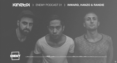 Inward, Hanzo & Randie - Enemy Podcast #01 [April.2018]