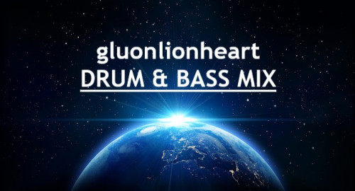Gluonlionheart Drum & Bass Mix 2014