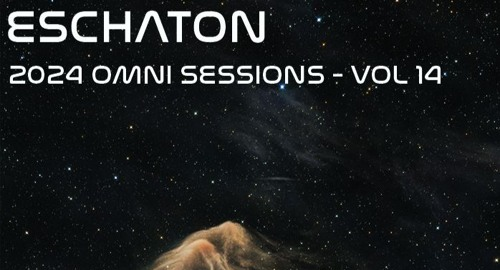 Eschaton: The 2024 Omni Sessions - Volume 14