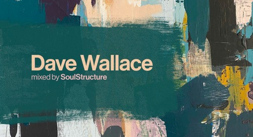 Dave Wallace: mixed by SoulStructure [June.2024]