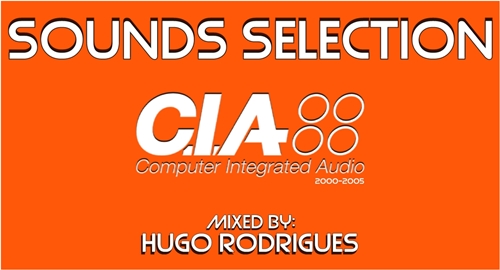 Sounds Selection | Computer Integrated Audio (Mixed by Hugo Rodrigues) [2000-2005]
