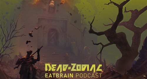 Dead Zodiac - EATBRAIN Podcast #145 [July.2022]