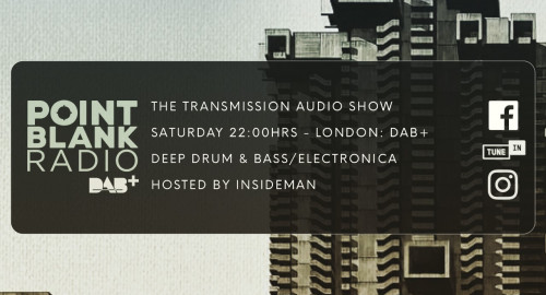 The Transmission Audio Show - Hosted by Insideman: Point Blank DAB+ London: 7th January 2023