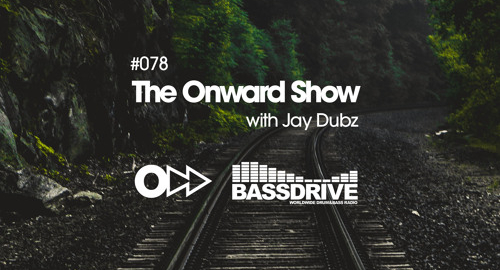 Jay Dubz - The Onward Show 078 # Bassdrive [March.2023]