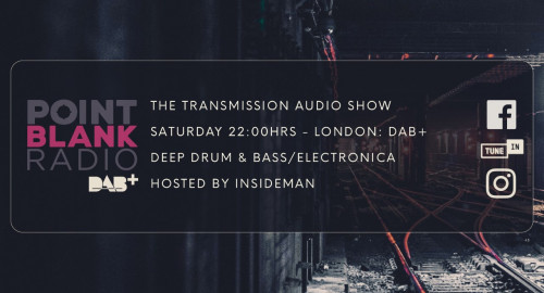 The Transmission Audio Show - Hosted by Insideman: Point Blank DAB+ London: 28th September 2022