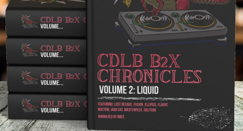 CDLB B2X The Chronicles Vol 2 Liquid Ft. MC RBEE