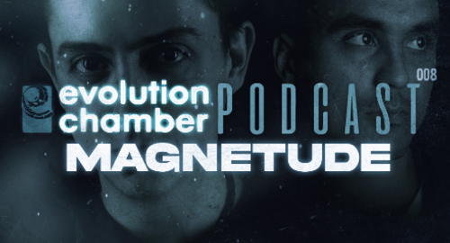 Magnetude - Evolution Chamber Podcast #008 [April.2025]