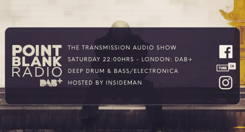 The Transmission Audio Show - Hosted by Insideman: Point Blank DAB+ London: 13th November 2022