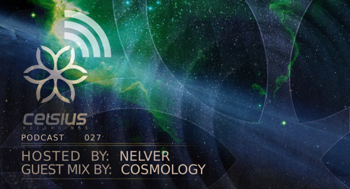 Nelver & Cosmology - Celsius Podcast #27 [Jan.2018]