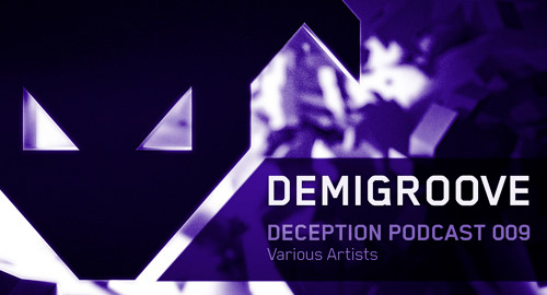 Demigroove - Deception Podcast #009 [12.10.2016]