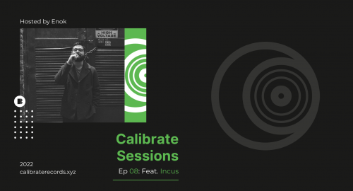 Enok Presents: Calibrate Sessions - 008 (feat. Incus Guestmix)